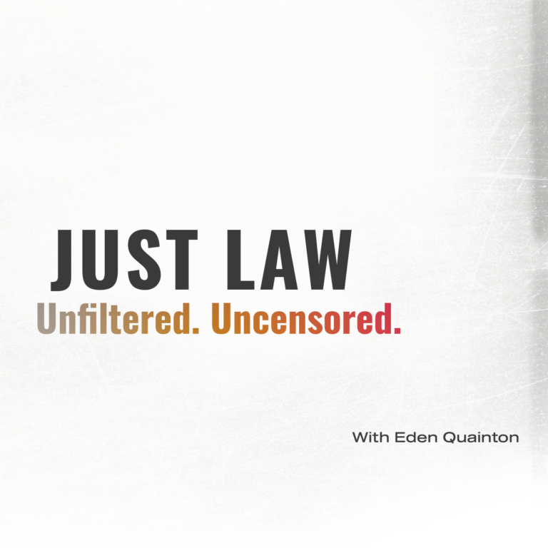 JustLaw with Eden Quainton – Big Cases – Breaking News – Uncensored Views